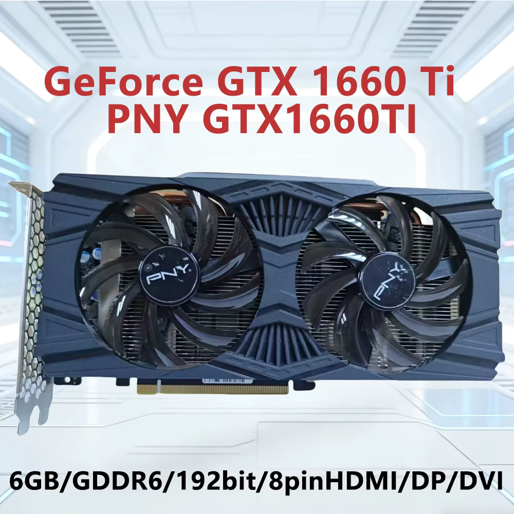 Carte graphique PNY GeForce GTX 1660 Ti 6 Go GDDR6 192 bits pour jeux, compatible PCI-E 3.0 8 broche