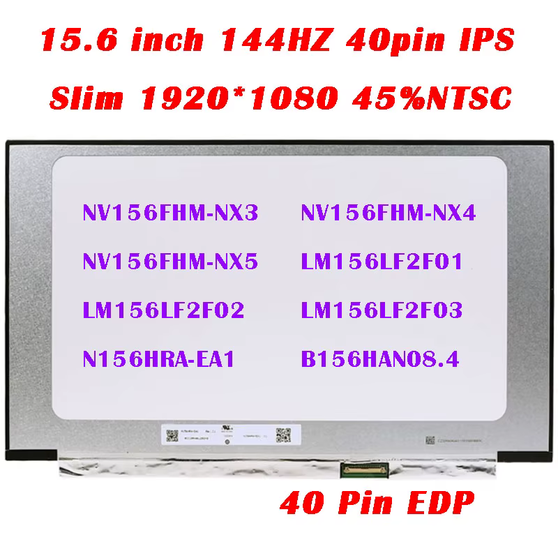Écran 15.6 "144HZ 1920*1080 FHD IPS 40 broches EDP NV156FHM-NX3/NX4/NX5 LM156LF2F01 LM156LF2F02 LM156LF2F03 N156HRA-EA1 B156HAN08.4