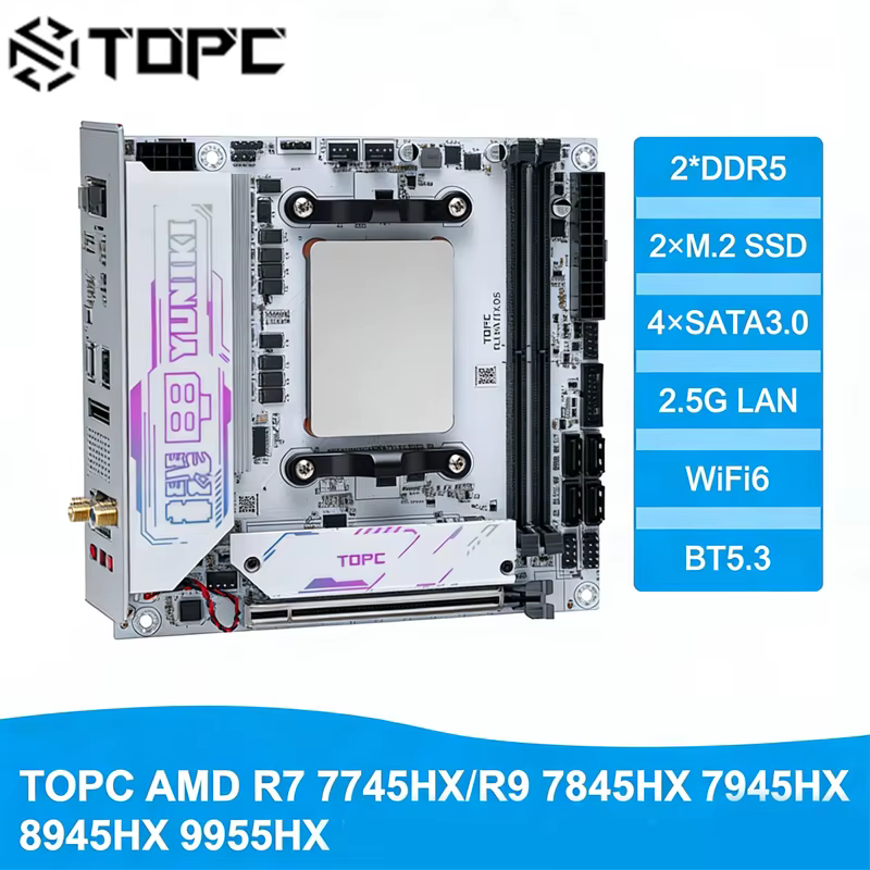 Carte mère ITX TOPC AMD R7 7745HX/R9 7845HX 7945HX 8945HX 9955HX 2*DDR5 2×M.2 SSD 4×SATA3.0 2.5G LAN WiFi6 BT5.3 Gaming