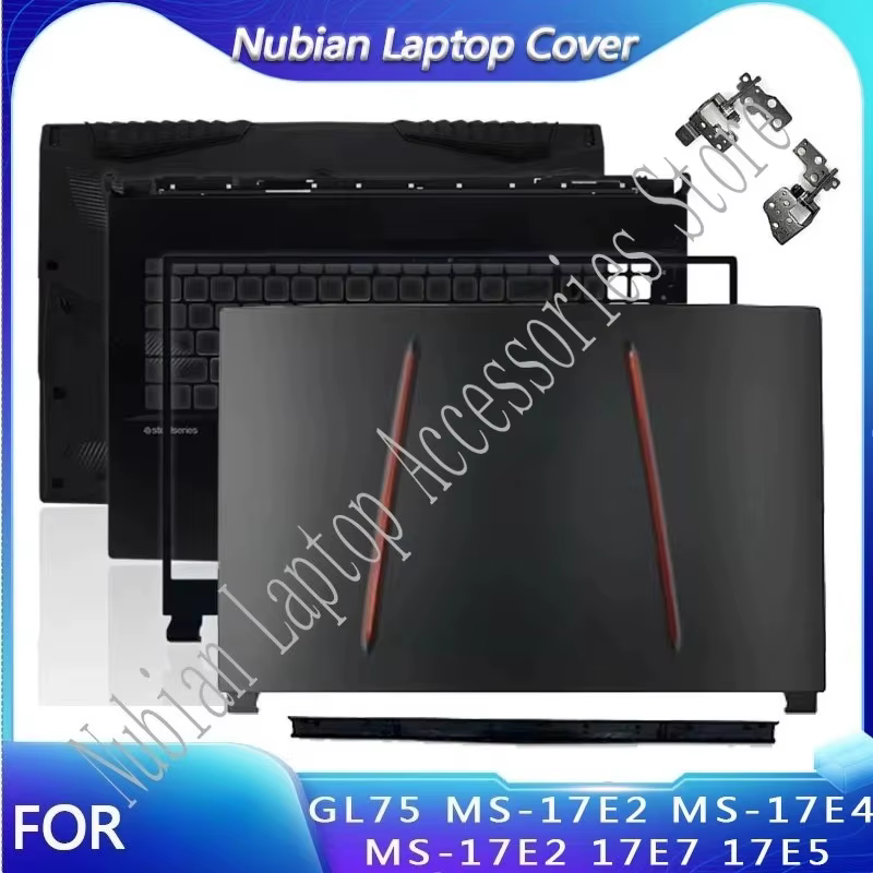 Nouveau pour GL75 MS-17E2 MS-17E4 17E7 17E5 17E1 – Cache arrière/Châssis avant/Repose-poignets/Couverture inférieure/Couvercle supérieur à charnières pour ordinateur portable